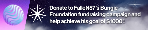 Donate to FalleN57's Bungie Foundation fundraising campaign and help achieve his goal of $1000 !
